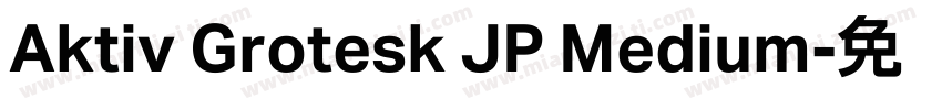 Aktiv Grotesk JP Medium字体转换